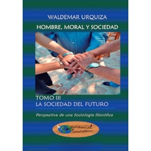 Hombre, moral y sociedad Tomo III